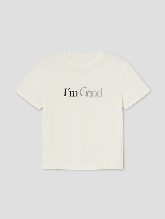 I'm Good T-Shirt